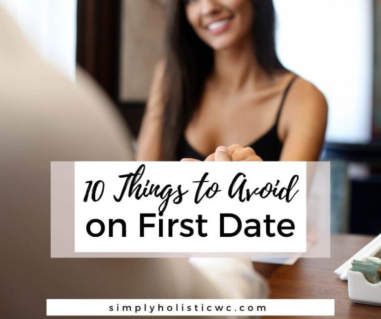 10 Things To Avoid On First Date - Simply Holistic Wellness